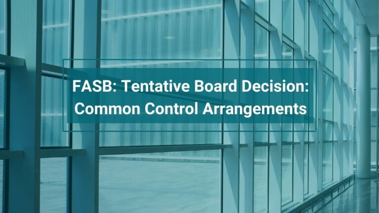 FASB Tentative Board Decision Common Control Arrangements