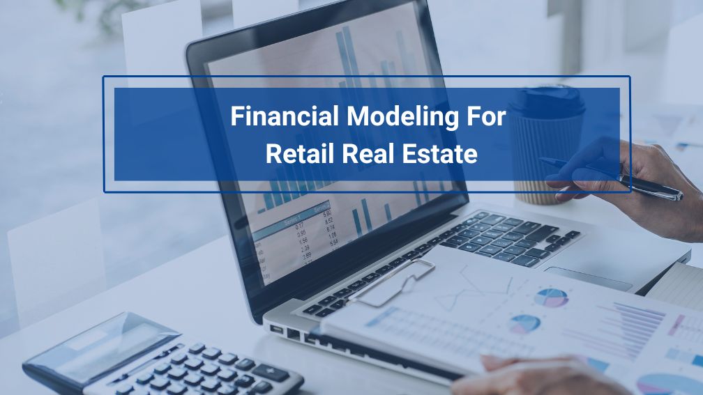 Financial Modeling for Retail Real Estate